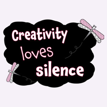 Creativity Loves Silence Design