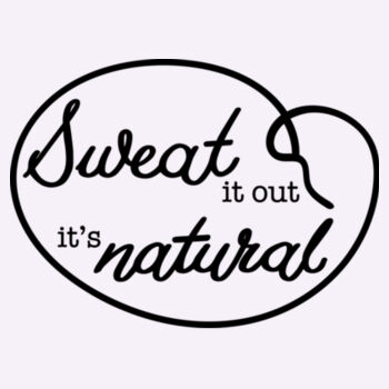 Sweat It Out – It's Natural Design